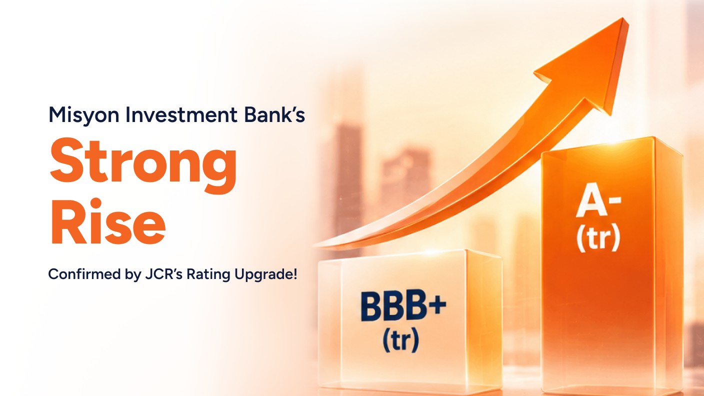 Misyon Investment Bank’s Strong Growth Confirmed by JCR’s Credit Rating Upgrade!